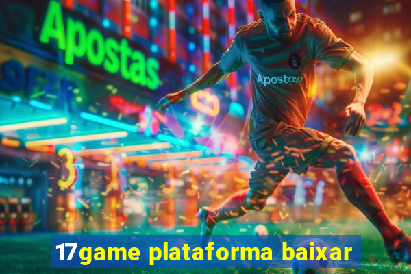 17game plataforma baixar